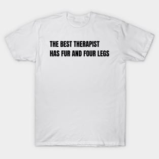 The best therapist has fur T-Shirt